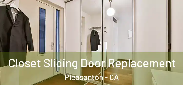 Closet Sliding Door Replacement Pleasanton - CA