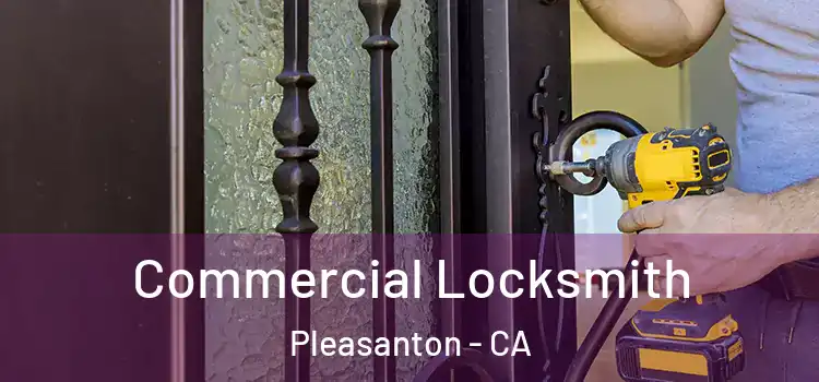 Commercial Locksmith Pleasanton - CA