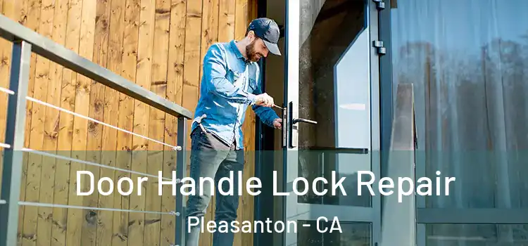 Door Handle Lock Repair Pleasanton - CA