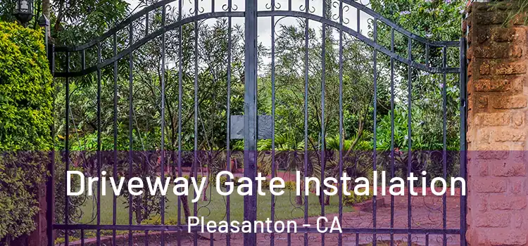 Driveway Gate Installation Pleasanton - CA