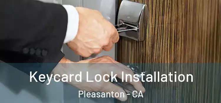 Keycard Lock Installation Pleasanton - CA