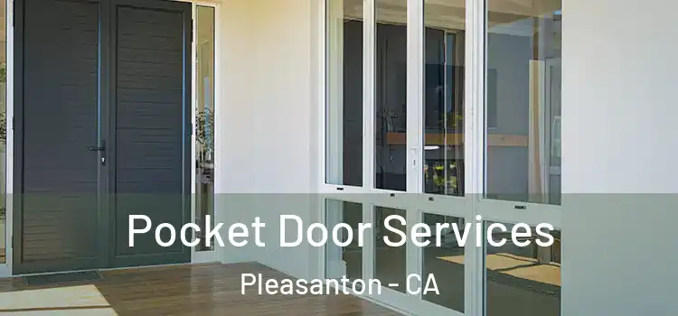 Pocket Door Services Pleasanton - CA