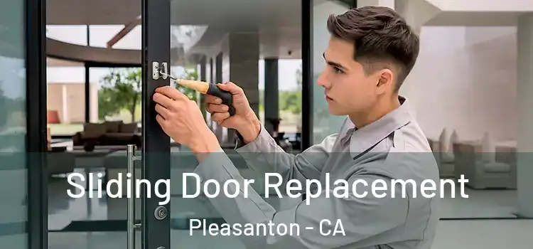 Sliding Door Replacement Pleasanton - CA