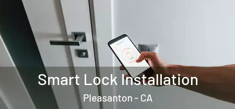 Smart Lock Installation Pleasanton - CA