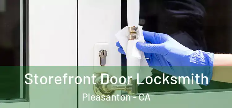 Storefront Door Locksmith Pleasanton - CA